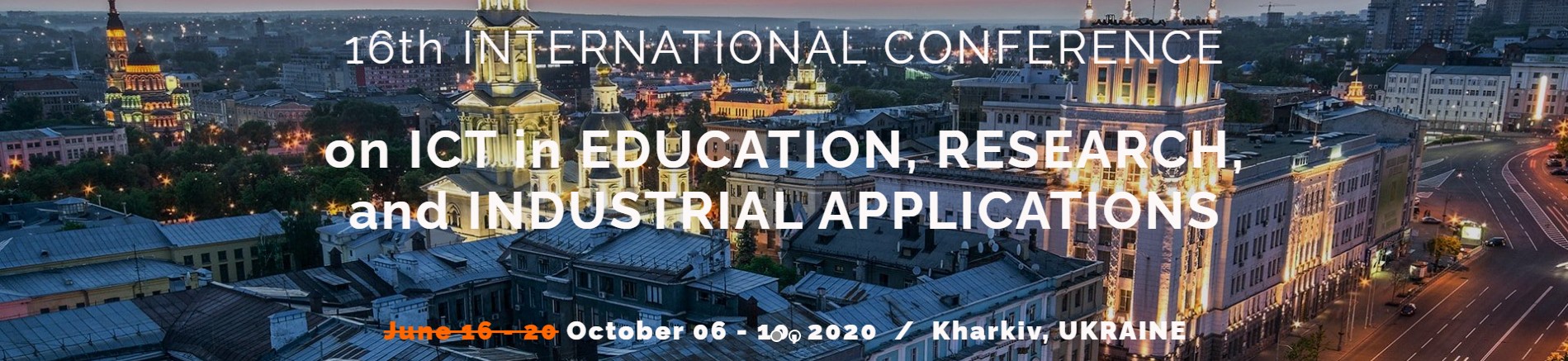 XVI Міжнародна науково-практична конференція ICTERI / Information and Communication Technologies in Education, Research and Industry’2020